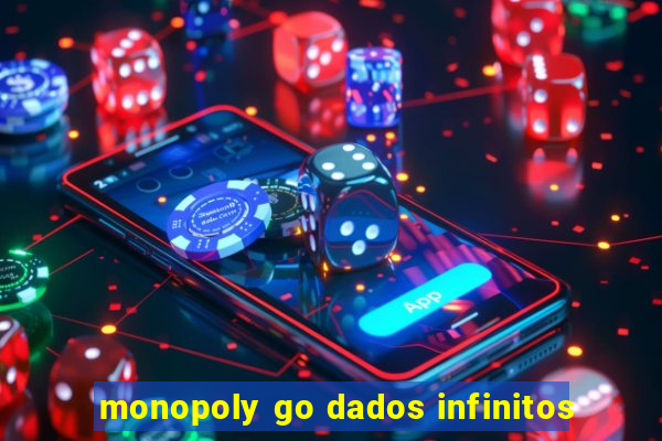 monopoly go dados infinitos